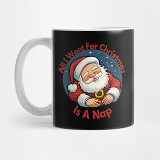 All I Want For Christmas is a Nap Mug